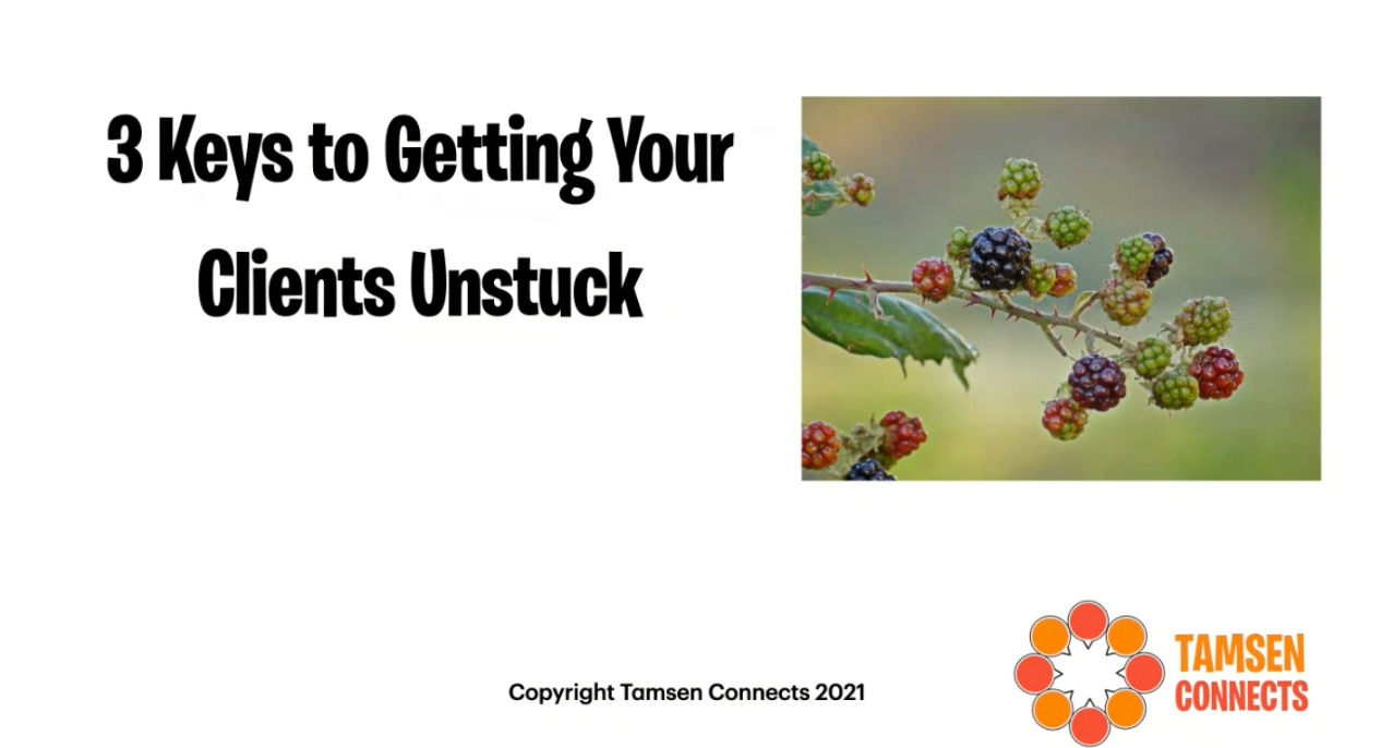 3 Keys for Getting Your Clients Unstuck